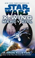 Aaron Allston - Star Wars: X-wing: Mercy Kill - 9780099542858 - V9780099542858