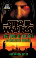 John Jackson Miller - Star Wars: Lost Tribe of the Sith: The Collected Stories - 9780099542940 - V9780099542940