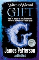 James Patterson - The Gift (Witch & Wizard (Quality)) - 9780099543732 - V9780099543732