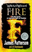 James Patterson - Witch & Wizard: The Fire - 9780099544197 - V9780099544197