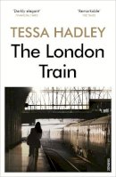 Tessa Hadley - The London Train - 9780099552260 - V9780099552260