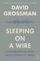 David Grossman - Sleeping On A Wire - 9780099552284 - V9780099552284