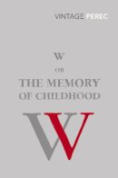 Georges Perec - W or The Memory of Childhood - 9780099552352 - V9780099552352