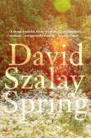 David Szalay - Spring - 9780099552772 - V9780099552772
