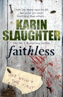 Karin Slaughter - Faithless - 9780099553090 - V9780099553090