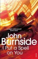 John Burnside - I Put a Spell on You - 9780099554943 - V9780099554943