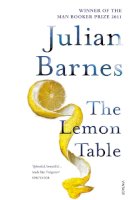 Julian Barnes - The Lemon Table. Julian Barnes - 9780099554998 - V9780099554998