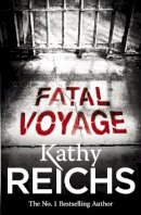 Kathy Reichs - Fatal Voyage (Temperance Brennan 4) - 9780099556565 - V9780099556565