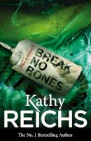 Kathy Reichs - Break No Bones: (Temperance Brennan 9) (Temperance Brennan 09) - 9780099556589 - V9780099556589