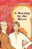 Christopher Isherwood - Meeting by the River - 9780099561095 - V9780099561095