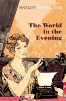 Christopher Isherwood - The World in the Evening - 9780099561149 - V9780099561149