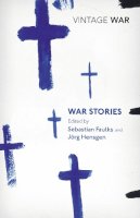 Sebastian Faulks - The Vintage Book Of War Stories - 9780099561156 - V9780099561156
