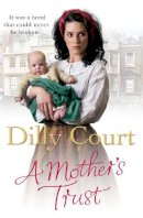 Dilly Court - Mother's Trust - 9780099562542 - V9780099562542