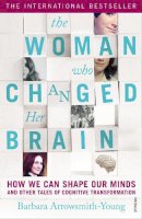 Barbara Arrowsmith-Young - The Woman Who Changed Her Brain - 9780099563587 - V9780099563587