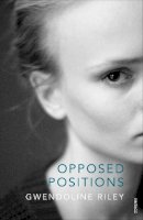 Gwendoline Riley - Opposed Positions - 9780099565192 - V9780099565192