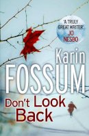 Karin Fossum - Don't Look Back - 9780099565468 - V9780099565468