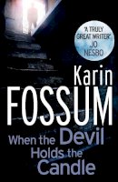 Karin Fossum - When the Devil Holds the Candle - 9780099565482 - V9780099565482