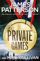 James Patterson - Private Games: (Private 3) - 9780099568735 - V9780099568735