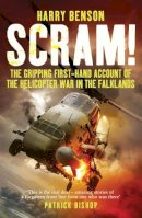 Harry Benson - Scram!: The Gripping First-hand Account of the Helicopter War in the Falklands - 9780099568827 - V9780099568827