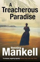 Henning Mankell - A Treacherous Paradise - 9780099572176 - V9780099572176