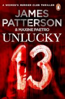 James Patterson - Unlucky 13: A ghost from the past returns... (Women’s Murder Club 13) - 9780099574279 - V9780099574279