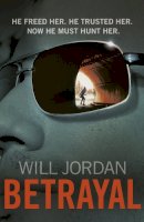 Jordan, Will - Betrayal - 9780099574484 - V9780099574484