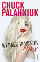 Chuck Palahniuk - Invisible Monsters Remix - 9780099575054 - V9780099575054