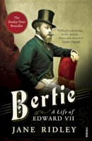 Jane Ridley - Bertie: A Life of Edward VII - 9780099575443 - V9780099575443