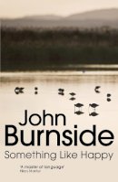 John Burnside - Something Like Happy - 9780099575597 - V9780099575597