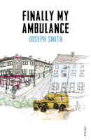 Joseph Smith - Finally My Ambulance - 9780099575870 - V9780099575870