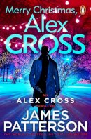James Patterson - Merry Christmas, Alex Cross: (Alex Cross 19) - 9780099576440 - V9780099576440