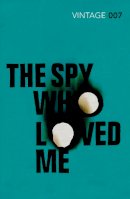 Fleming, Ian - The Spy Who Loved Me - 9780099576969 - V9780099576969