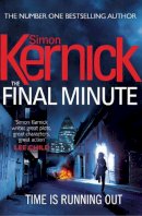 Simon Kernick - The Final Minute: (Tina Boyd: 7): another riveting rollercoaster of a ride from bestselling author Simon Kernick - 9780099579137 - V9780099579137