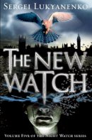 Sergei Lukyanenko - The New Watch: (Night Watch 5) - 9780099580140 - V9780099580140