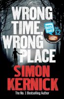 Simon Kernick - Wrong Time, Wrong Place - 9780099580225 - V9780099580225