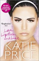 Katie Price - Love, Lipstick and Lies - 9780099580959 - 9780099580959