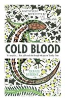 Richard Kerridge - Cold Blood: Adventures with Reptiles and Amphibians - 9780099581390 - V9780099581390