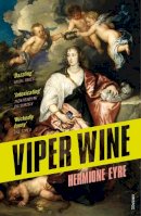 Hermione Eyre - Viper Wine - 9780099581666 - V9780099581666