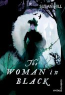 Hill, Susan - The Woman in Black - 9780099583349 - V9780099583349
