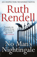 Ruth Rendell - No Man´s Nightingale: (A Wexford Case) - 9780099585855 - V9780099585855