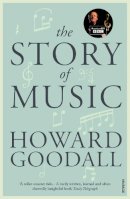 Howard Goodall - The Story of Music - 9780099587170 - V9780099587170