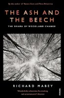 Adrian Cooper (Ed.) - The Ash and The Beech: The Drama of Woodland Change - 9780099587231 - V9780099587231