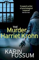 Karin Fossum - The Murder of Harriet Krohn - 9780099587255 - V9780099587255
