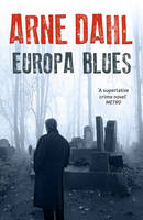 Arne Dahl - Europa Blues - 9780099587583 - V9780099587583