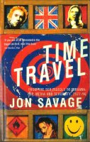 Savage, Jon - Time Travel - 9780099588719 - V9780099588719