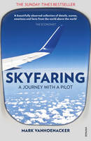Mark Vanhoenacker - Skyfaring: A Journey with a Pilot - 9780099589853 - V9780099589853