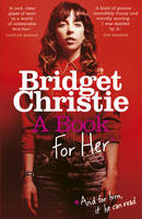 Bridget Christie - A Book for Her - 9780099590842 - V9780099590842