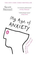 Scott Stossel - My Age of Anxiety - 9780099592068 - V9780099592068