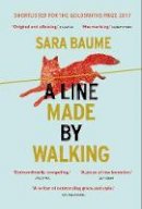 Baume, Sara - A Line Made By Walking - 9780099592754 - 9780099592754