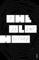 Eli Horowitz - The Silent History - 9780099592860 - V9780099592860